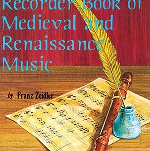 RECORDER BOOK OF MEDIEVAL AND RENAISSANCE MUSIC