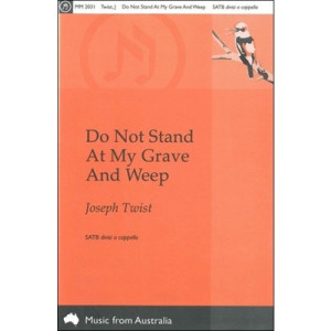 DO NOT STAND AT MY GRAVE AND WEEP SATB A CAPPELLA