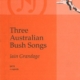 THREE AUSTRALIAN BUSH SONGS SATB