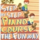 STEP BY STEP PIANO COURSE THE FUN WAY BK 2