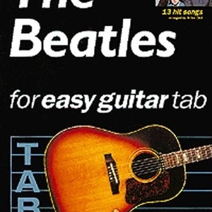 THE BEATLES FOR EASY GUITAR TAB