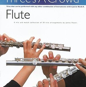 THREES A CROWD JUNIOR BK A FLUTE REVISED