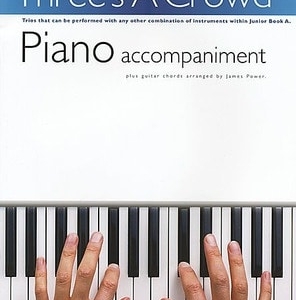THREES A CROWD JUNIOR BK A PIANO ACCOMP REVISED