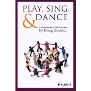 PLAY SING AND DANCE INTRO TO ORFF SCHULWERK