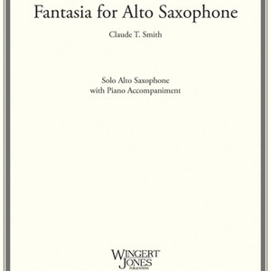 CLAUDE T SMITH - FANTASIA FOR ALTO SAX/PIANO