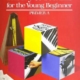 THEORY AND TECHNIC FOR THE YOUNG BEGINNER A