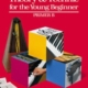 THEORY AND TECHNIC FOR THE YOUNG BEGINNER B