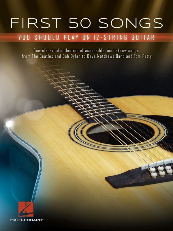 FIRST 50 SONGS YOU SHOULD PLAY ON 12 STRING GUITAR